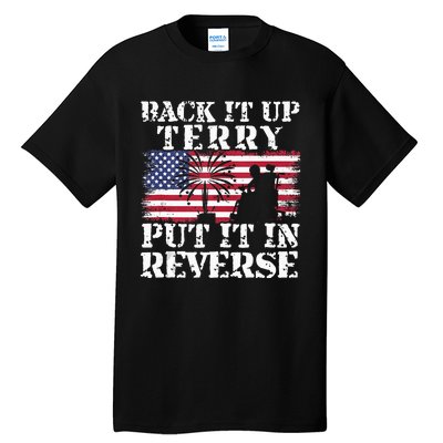 Lawd Back it up Terry Put it In Reverse 4th July birthday  Tall T-Shirt