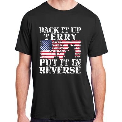 Lawd Back it up Terry Put it In Reverse 4th July birthday  Adult ChromaSoft Performance T-Shirt