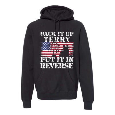 Lawd Back it up Terry Put it In Reverse 4th July birthday  Premium Hoodie