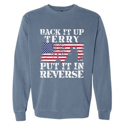 Lawd Back it up Terry Put it In Reverse 4th July birthday  Garment-Dyed Sweatshirt