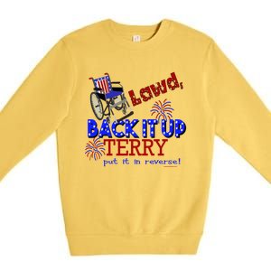 Lawd Back It Up Terry Put It In Reverse 4th July Birthday Gift Premium Crewneck Sweatshirt