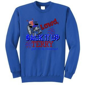 Lawd Back It Up Terry Put It In Reverse 4th July Birthday Gift Sweatshirt