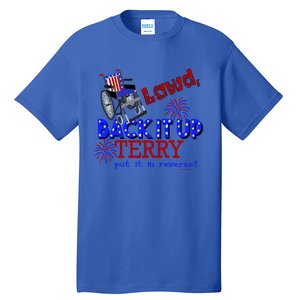 Lawd Back It Up Terry Put It In Reverse 4th July Birthday Gift Tall T-Shirt