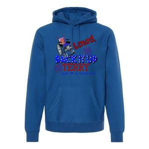 Lawd Back It Up Terry Put It In Reverse 4th July Birthday Gift Premium Hoodie