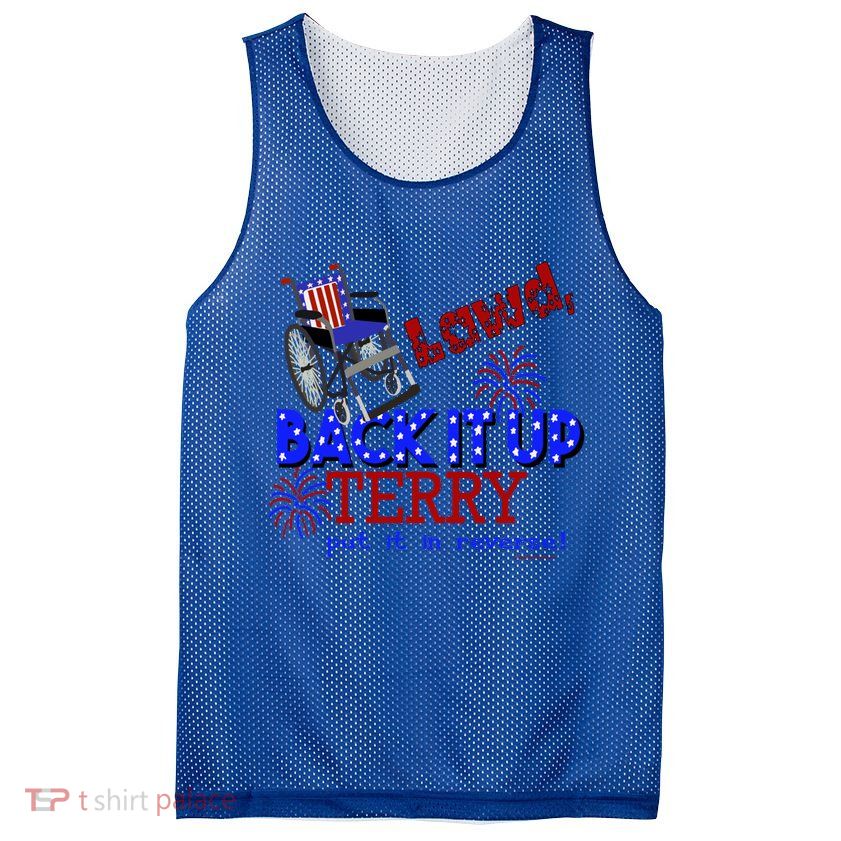 Lawd Back It Up Terry Put It In Reverse 4th July Birthday Gift Mesh Reversible Basketball Jersey Tank