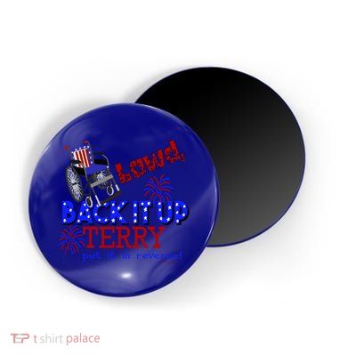 Lawd Back It Up Terry Put It In Reverse 4th July Birthday Gift Magnet