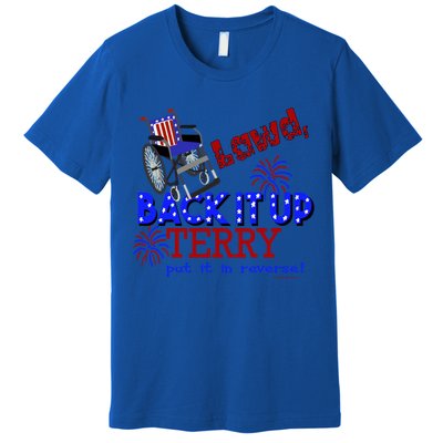 Lawd Back It Up Terry Put It In Reverse 4th July Birthday Gift Premium T-Shirt