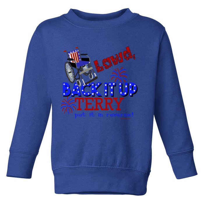 Lawd Back It Up Terry Put It In Reverse 4th July Birthday Gift Toddler Sweatshirt