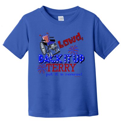 Lawd Back It Up Terry Put It In Reverse 4th July Birthday Gift Toddler T-Shirt