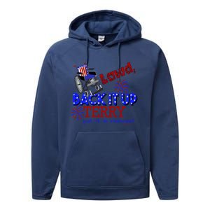 Lawd Back It Up Terry Put It In Reverse 4th July Birthday Gift Performance Fleece Hoodie