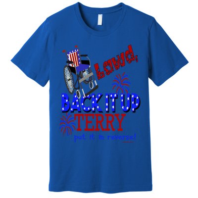 Lawd Back It Up Terry Put It In Reverse 4th July Birthday Gift Premium T-Shirt