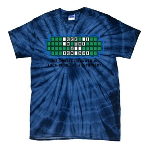 Luck Be In The Air Tonight Funny Offensive Saying  Tie-Dye T-Shirt