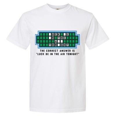 Luck Be In The Air Tonight Funny Offensive Saying  Garment-Dyed Heavyweight T-Shirt