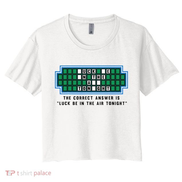 Luck Be In The Air Tonight Funny Offensive Saying  Crop Top