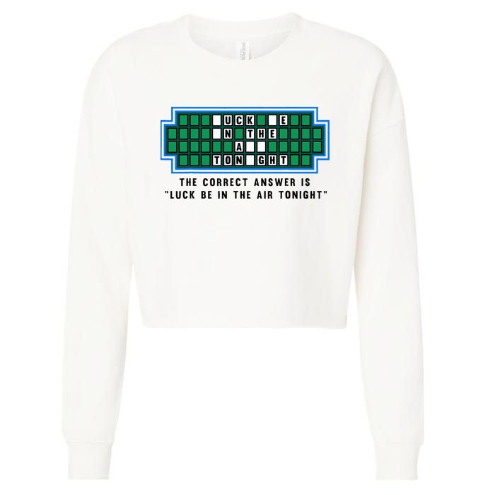 Luck Be In The Air Tonight Funny Offensive Saying  Cropped Pullover Crew