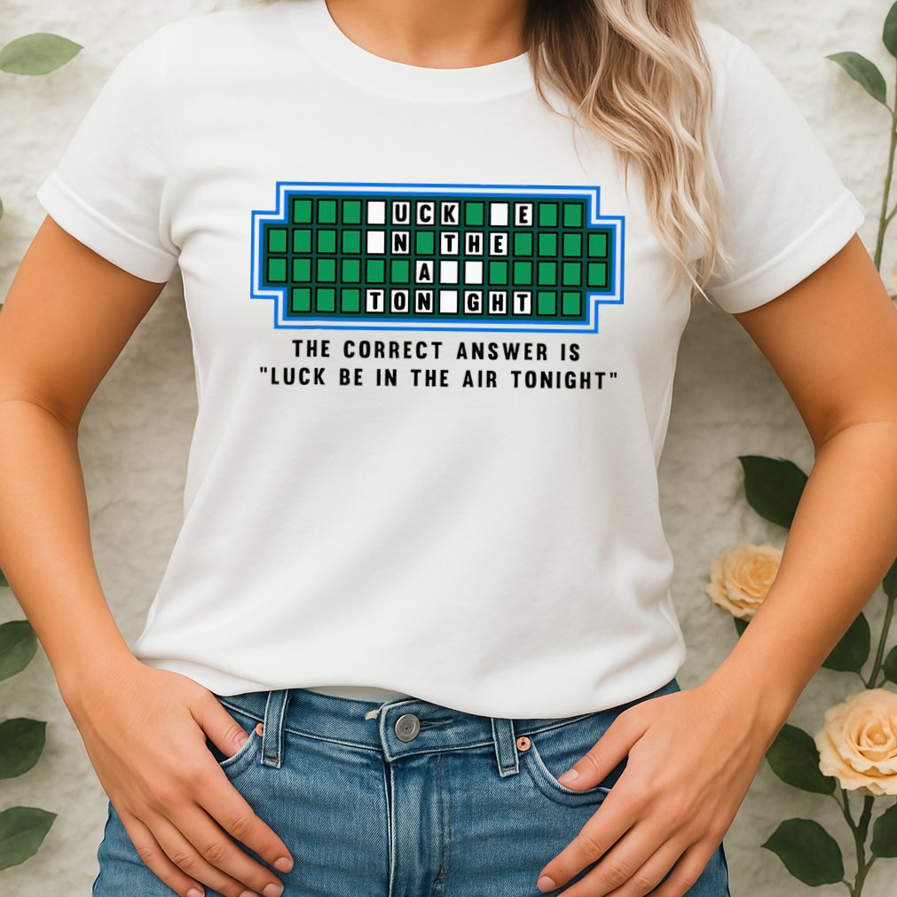 Luck Be In The Air Tonight Funny Offensive Saying  Womens T-Shirt