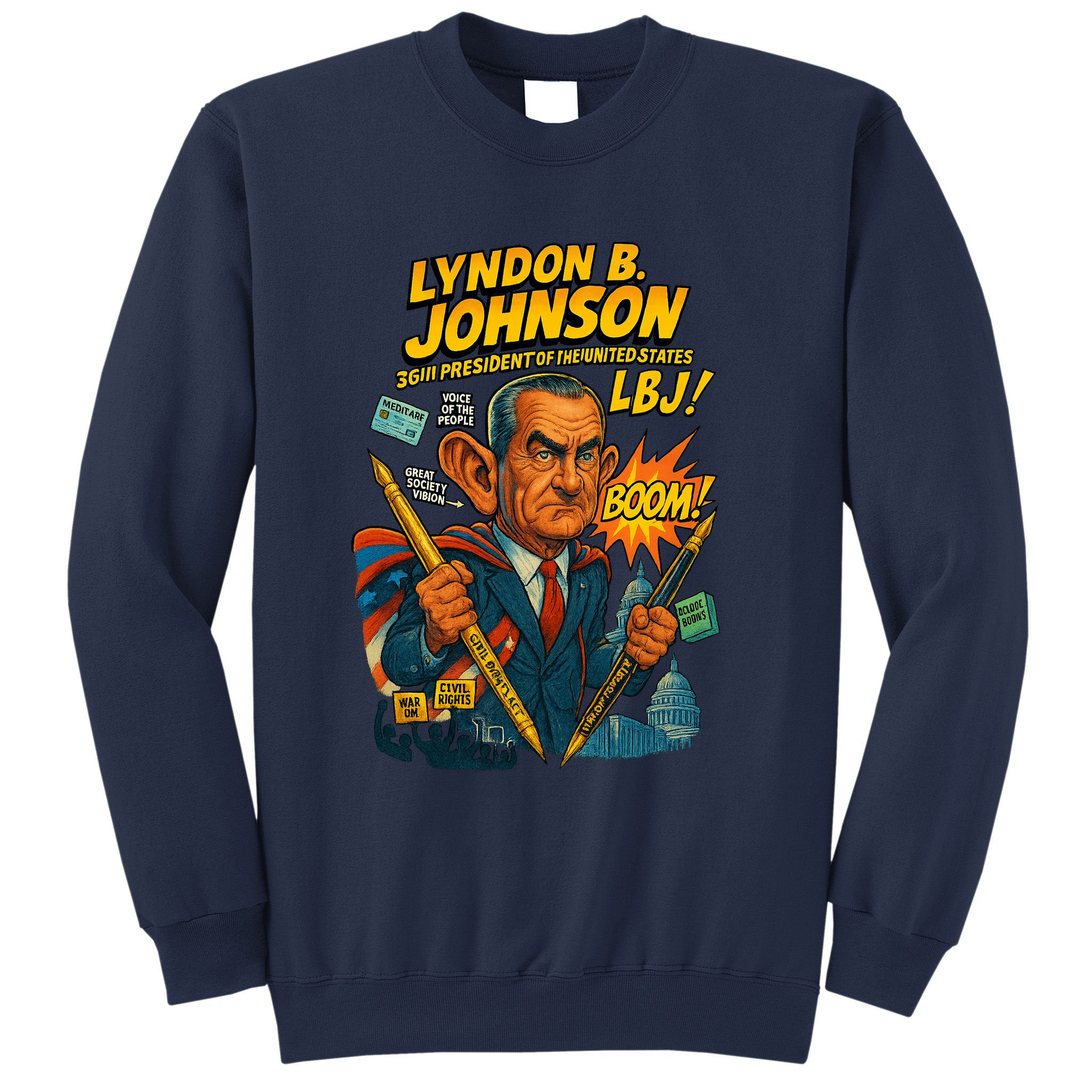 Lyndon B. Johnson The Presidential Chronicles Sweatshirt