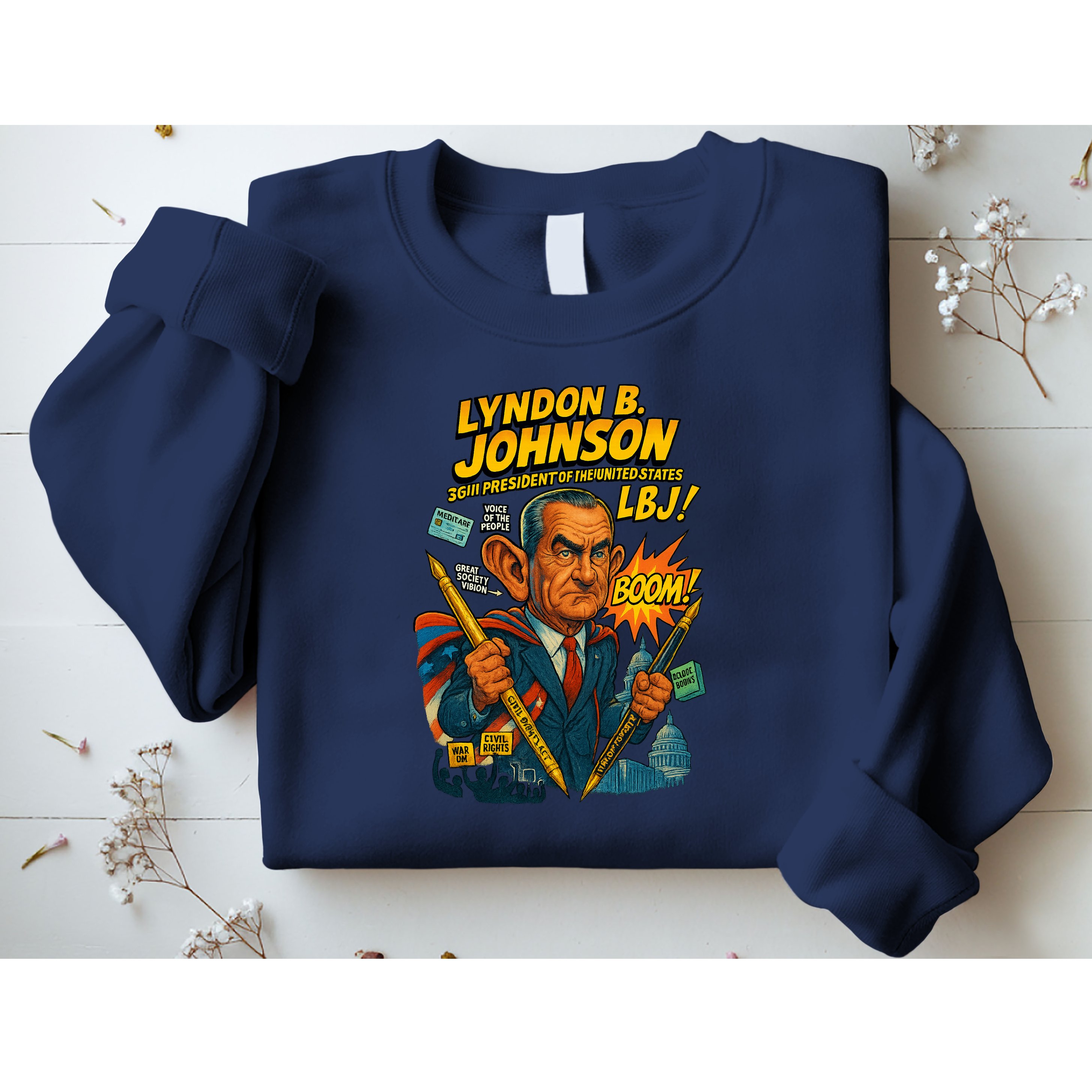 Lyndon B. Johnson The Presidential Chronicles Sweatshirt
