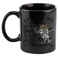 Living Between Jesus Take The Wheel And I Wish A Heifer 11oz C Handle Ceramic Mug