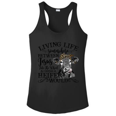 Living Between Jesus Take The Wheel And I Wish A Heifer Ladies PosiCharge Competitor Racerback Tank