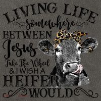 Living Between Jesus Take The Wheel And I Wish A Heifer Cotton Canvas Backpack