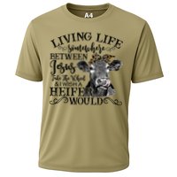 Living Between Jesus Take The Wheel And I Wish A Heifer Cooling Performance Crew T-Shirt
