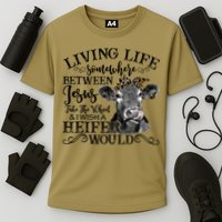 Living Between Jesus Take The Wheel And I Wish A Heifer Cooling Performance Crew T-Shirt