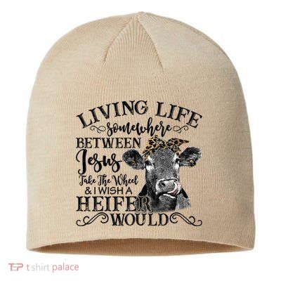Living Between Jesus Take The Wheel And I Wish A Heifer Sustainable Beanie