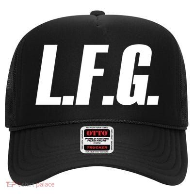 Lfg Because LetS Go!!! Great Gift High Crown Mesh Back Trucker Hat
