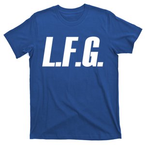 Lfg Because LetS Go!!! Great Gift T-Shirt