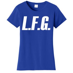 Lfg Because LetS Go!!! Great Gift Women's T-Shirt