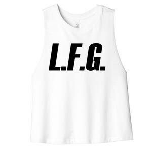 Lfg Because LetS Go!!! Great Gift Women's Racerback Cropped Tank