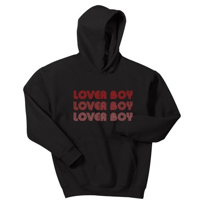 Lover Boy Lover Boy Lover Boy Funny Apparel Kids Hoodie