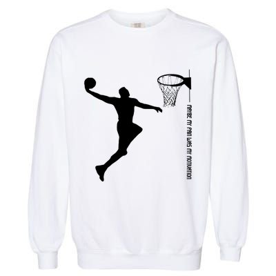 Maybe My Pain Was My Motivation Basketball Quote Lebron Garment-Dyed Sweatshirt