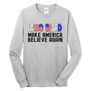 Lasso Beard Make America Believe Again Tall Long Sleeve T-Shirt