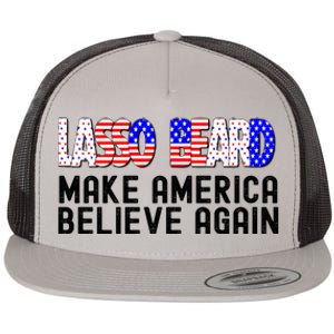 Lasso Beard Make America Believe Again Flat Bill Trucker Hat