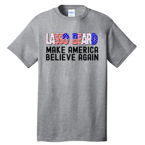 Lasso Beard Make America Believe Again Tall T-Shirt