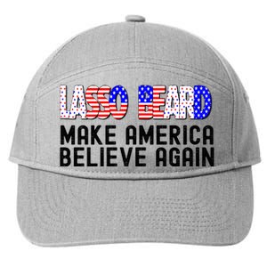 Lasso Beard Make America Believe Again 7-Panel Snapback Hat