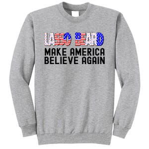 Lasso Beard Make America Believe Again Tall Sweatshirt