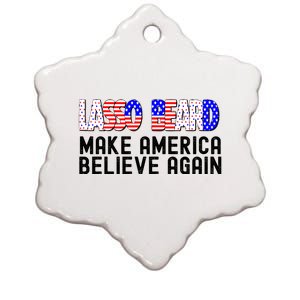 Lasso Beard Make America Believe Again Ceramic Star Ornament