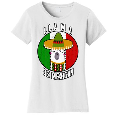 LLAMA BE MEXICAN Funny Cinco de mayo Party Women's T-Shirt