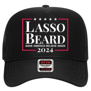 Lasso Beard Make America Believe Again High Crown Mesh Back Trucker Hat