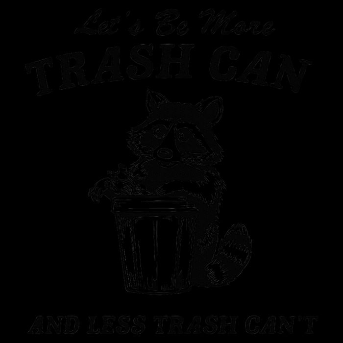 LetS Be More Trash Can And Less Trash CanT Cute Raccoon 16oz Travel Tumbler