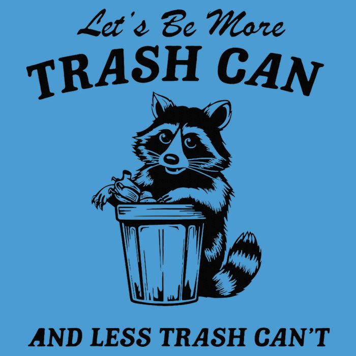 LetS Be More Trash Can And Less Trash CanT Cute Raccoon Tie Dye Hoodie