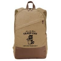 LetS Be More Trash Can And Less Trash CanT Cute Raccoon Cotton Canvas Backpack