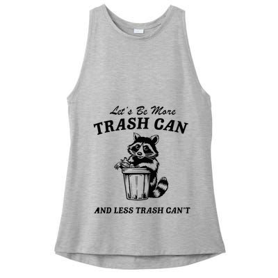 LetS Be More Trash Can And Less Trash CanT Cute Raccoon Ladies PosiCharge Tri-Blend Wicking Tank
