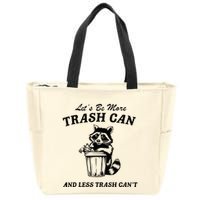 LetS Be More Trash Can And Less Trash CanT Cute Raccoon Zip Tote Bag