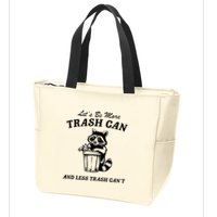 LetS Be More Trash Can And Less Trash CanT Cute Raccoon Zip Tote Bag