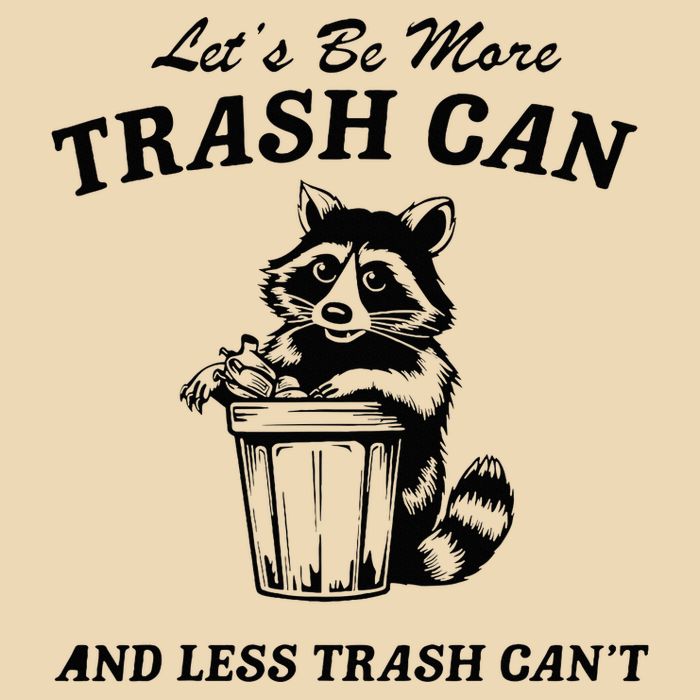 LetS Be More Trash Can And Less Trash CanT Cute Raccoon Zip Tote Bag