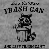 LetS Be More Trash Can And Less Trash CanT Cute Raccoon 7-Panel Snapback Hat